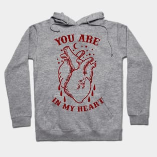 you are in my heart Hoodie